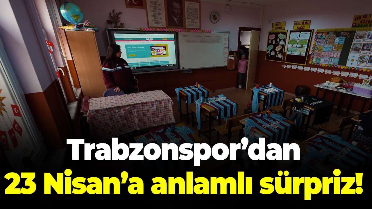 Trabzonspor’dan 23 Nisan’a anlamlı sürpriz!