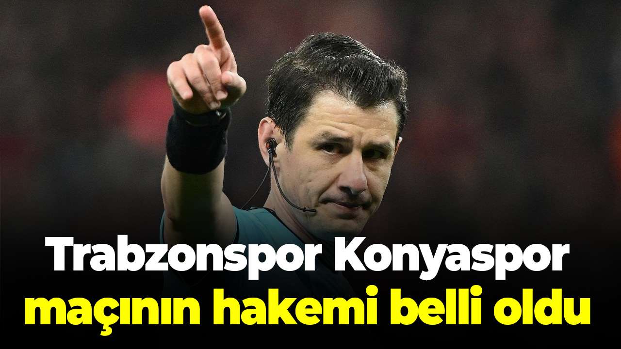 Trabzonspor Konyaspor maçının hakemi belli oldu
