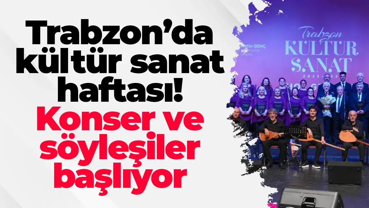 Trabzon’da kültür sanat haftası: Konser ve söyleşiler başlıyor