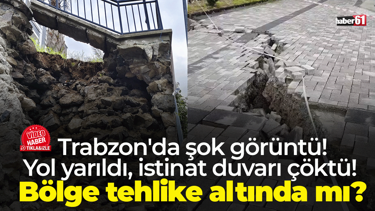 Trabzon'da şok görüntü! Yol yarıldı, istinat duvarı çöktü! Bölge tehlike altında mı?