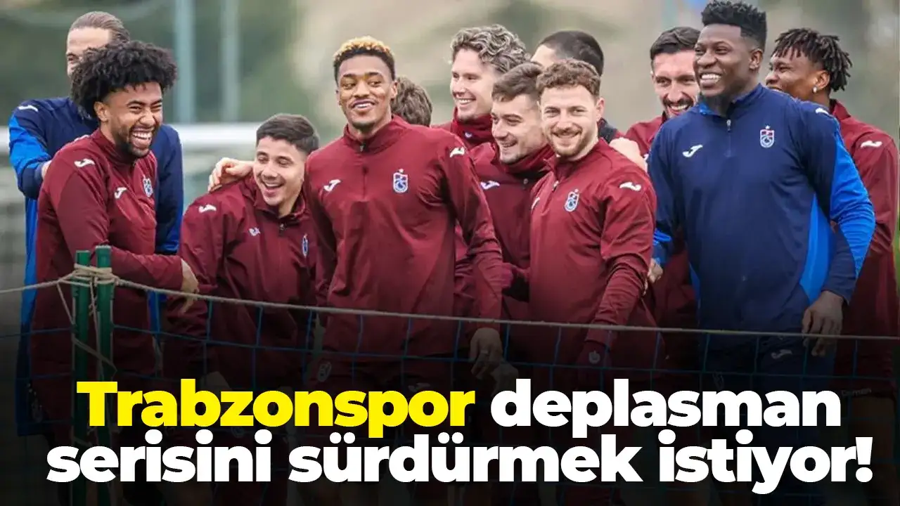 Trabzonspor deplasman serisini sürdürmek istiyor