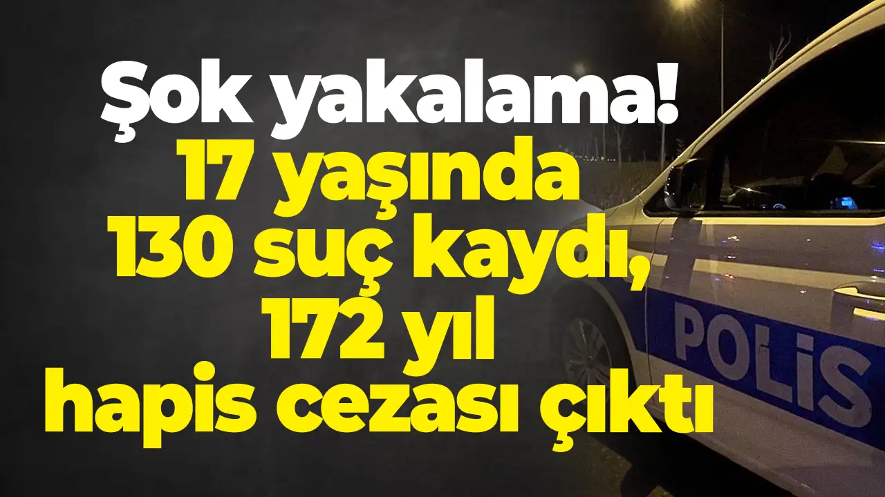 Beşiktaş’ta şok yakalama! 17 yaşında 130 suç kaydı, 172 yıl hapis cezası çıktı