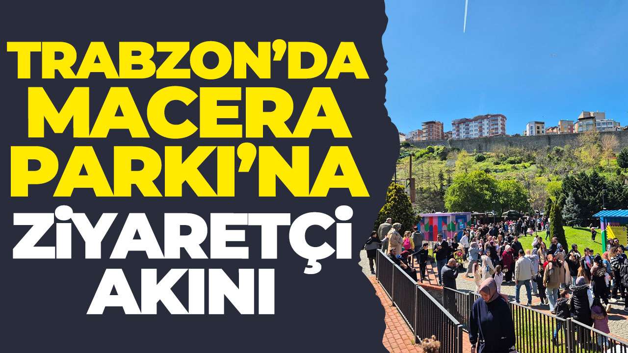 Trabzon’da 23 Nisan etkinliğinde Macera Parkı yoğun ilgi gördü