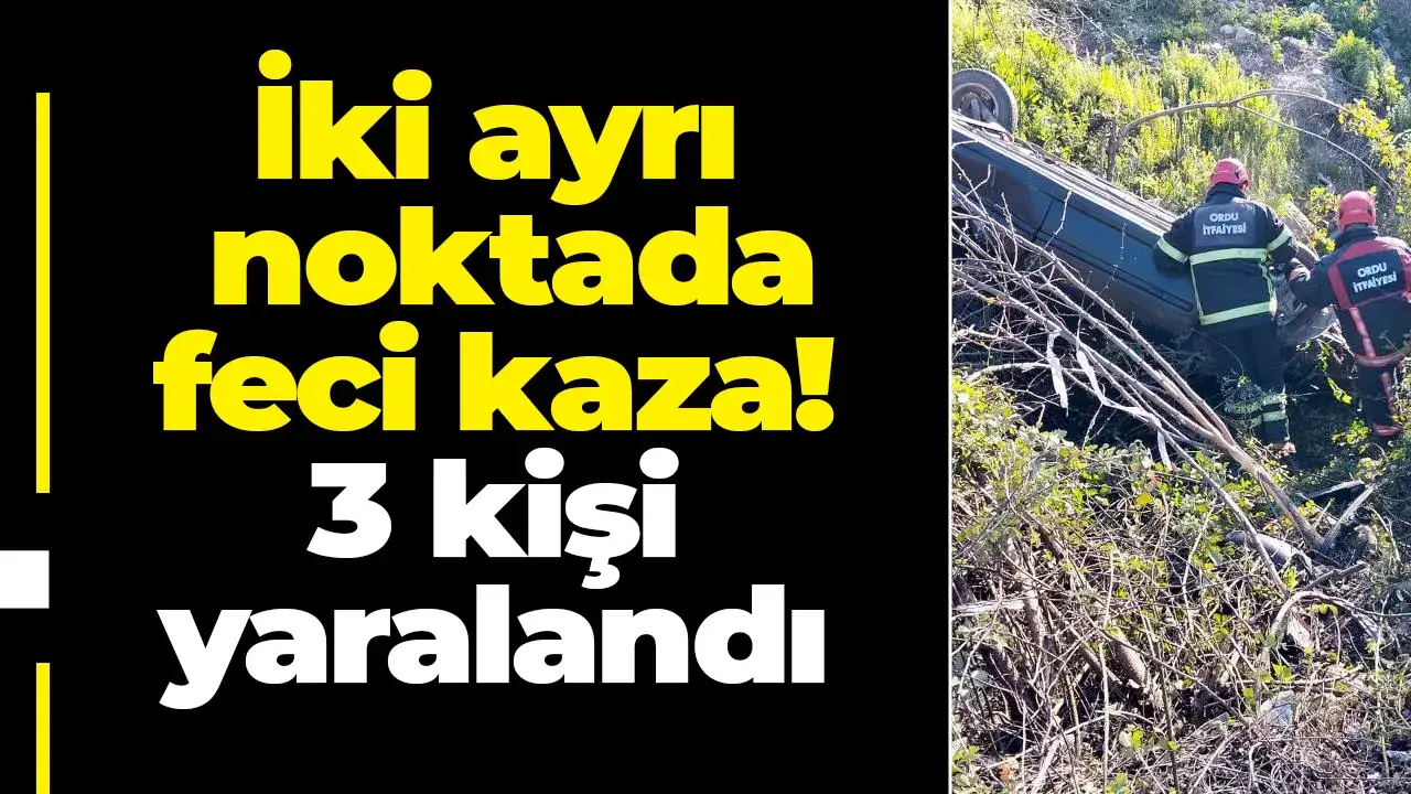 İki ayrı noktada feci kaza! 3 kişi yaralandı