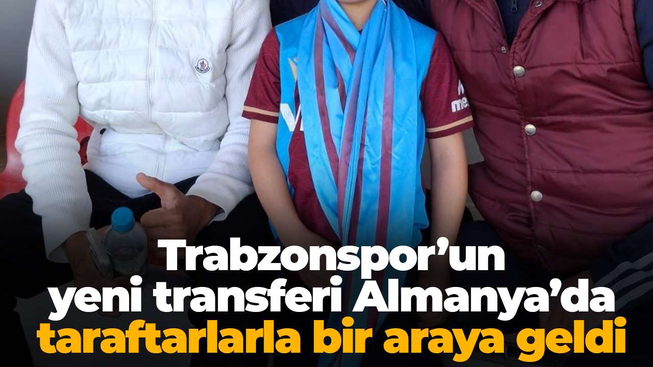 Trabzonspor’un yeni genç transferi Almanya’da taraftarlarla bir araya geldi