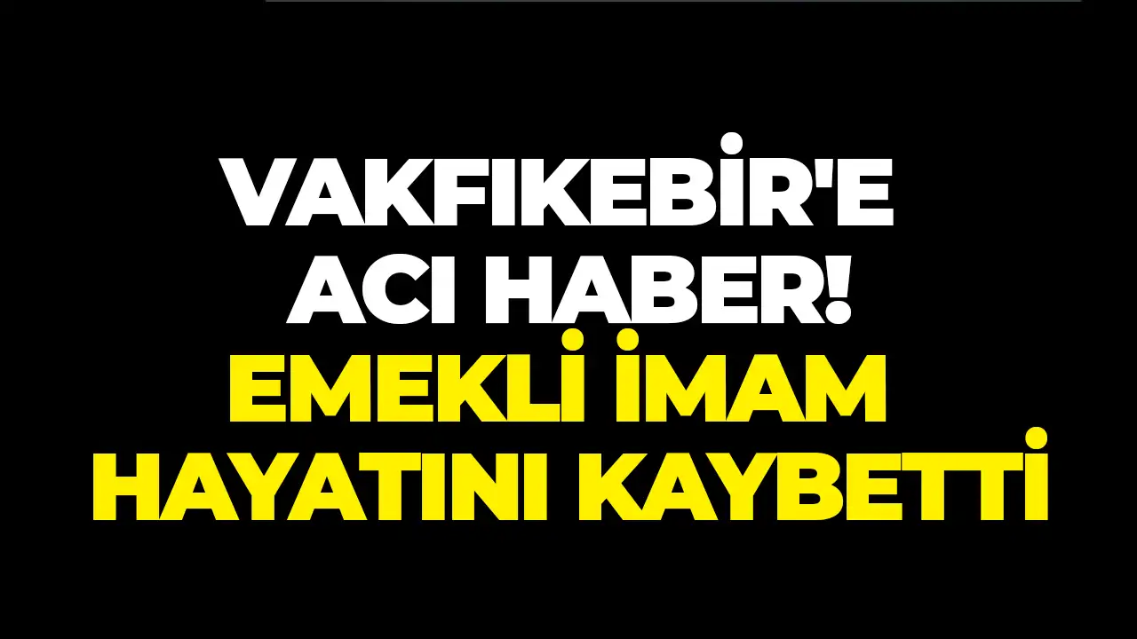Vakfıkebir'e acı haber: Emekli imam hayatını kaybetti