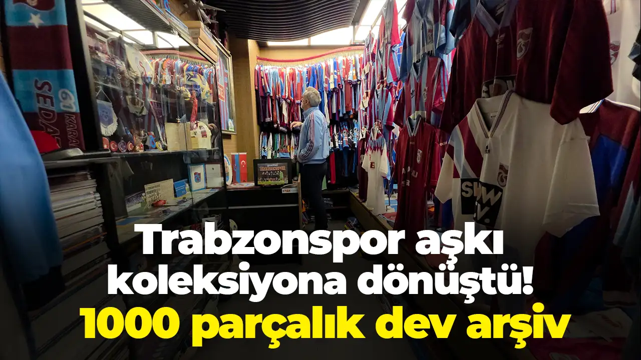 Trabzonspor aşkı koleksiyona dönüştü: 1000 parçalık dev arşiv