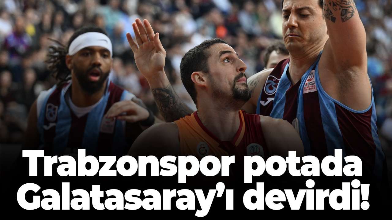 Trabzonspor potada Galatasaray’ı devirdi! Fırtına İlk 6’yı garantiledi