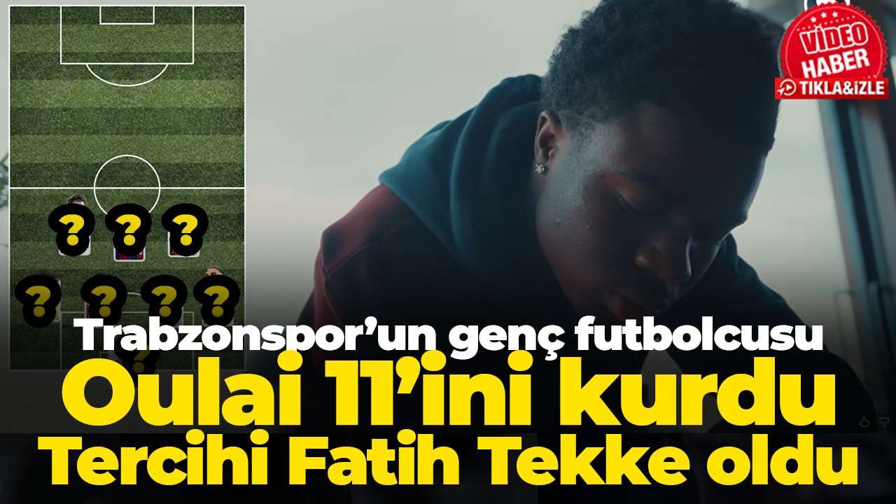 Trabzonspor’un genç futbolcusu Oulai 11’ini kurdu: Tercihi Fatih Tekke oldu