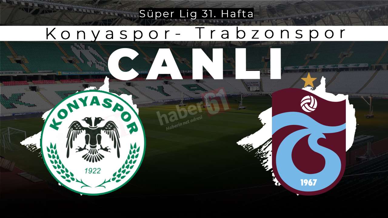 Konyaspor - Trabzonspor canlı anlatım! İşte maç öncesi tüm detaylar
