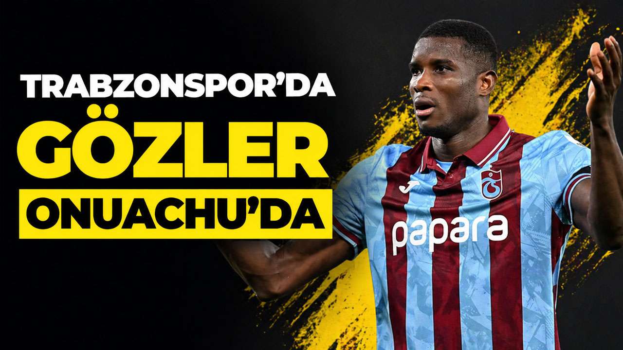 Trabzonspor’da gözler Paul Onuachu’da: İki haftayı hiç geçmedi