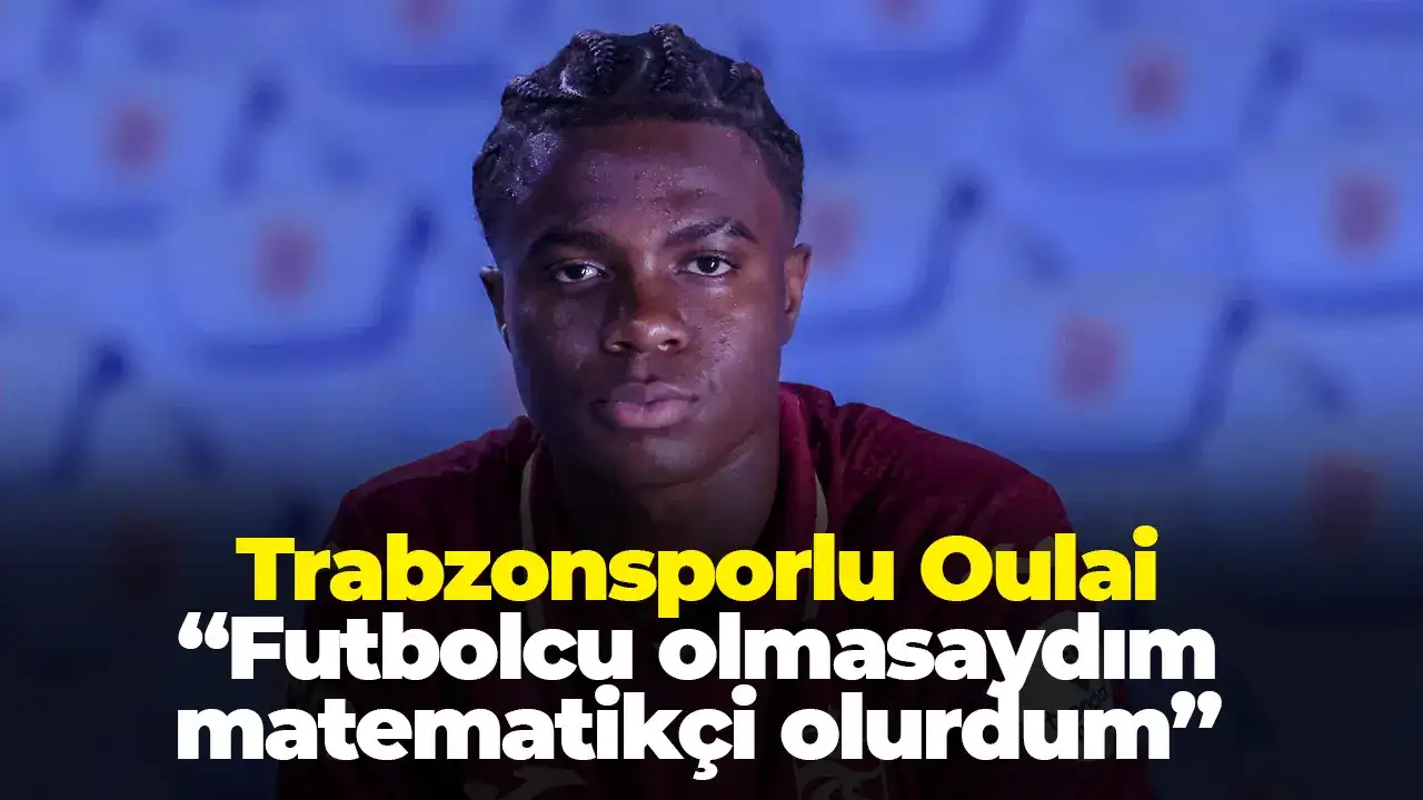 Trabzonsporlu Oulai: “Futbolcu olmasaydım matematikçi olurdum”
