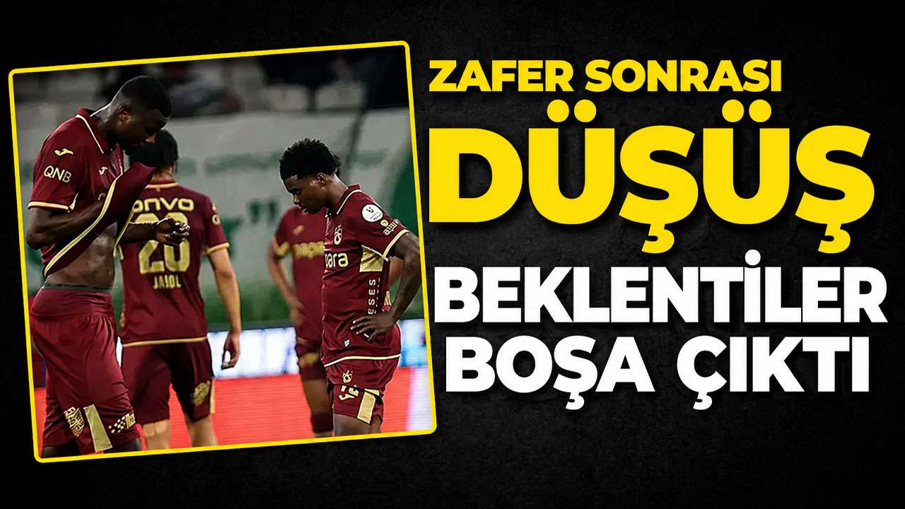Trabzonspor'da zafer sonrası düşüş: Beklentiler boşa çıktı