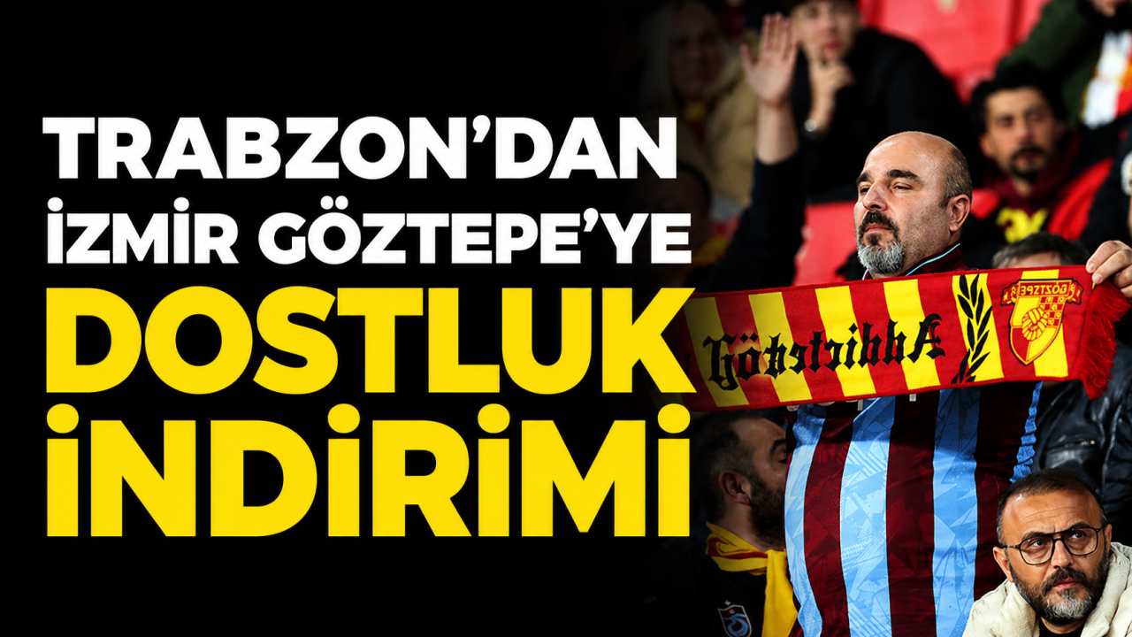 Trabzon’dan İzmir Göztepe ekibine dostluk indirimi