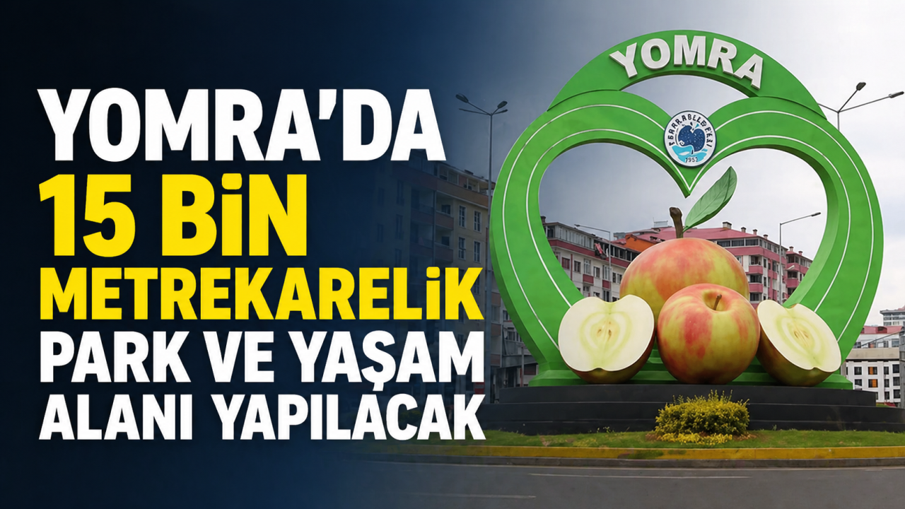 Yomra’da 15 bin metrekarelik park ve yaşam alanı yapılacak