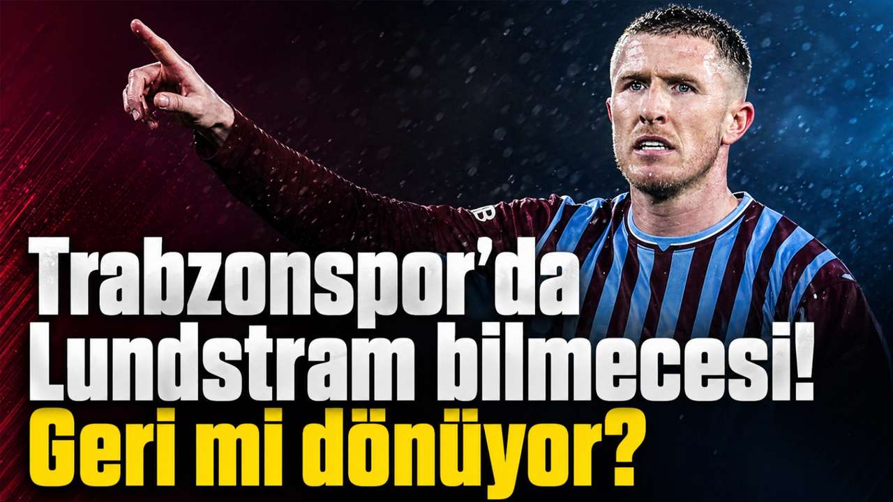 Trabzonspor’da Lundstram bilmecesi! Geri mi dönüyor?
