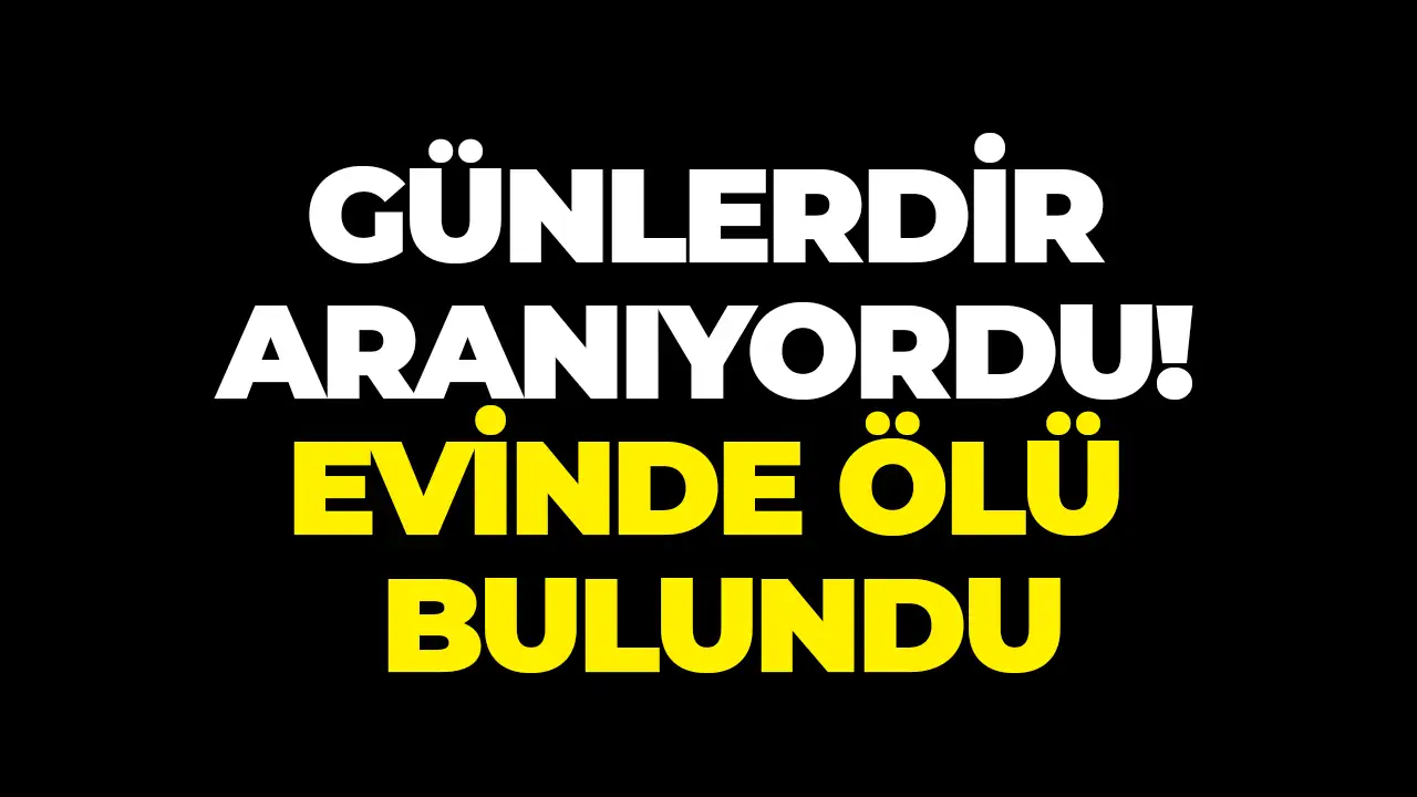 Rize'de günlerdir aranıyordu! Evinde ölü bulundu