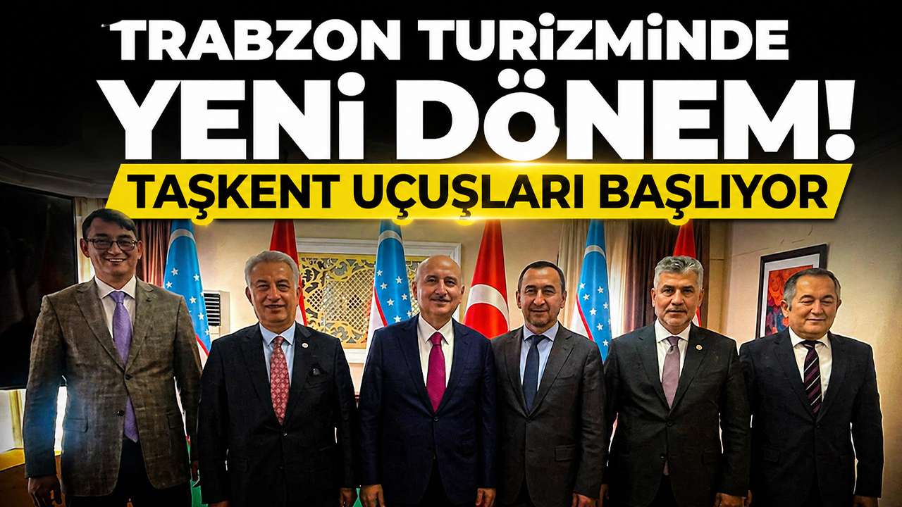 Trabzon Turizminde yeni dönem: Taşkent uçuşları başlıyor