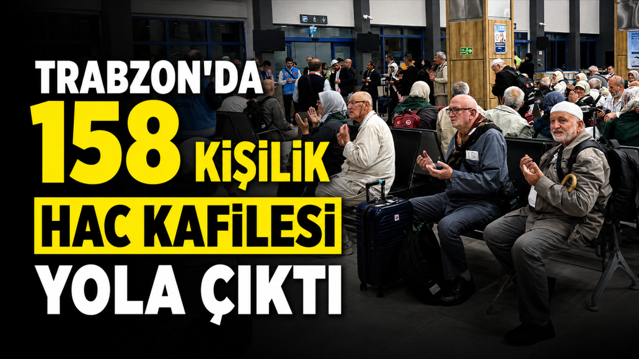 Trabzon'da 158 kişilik hac kafilesi yola çıktı