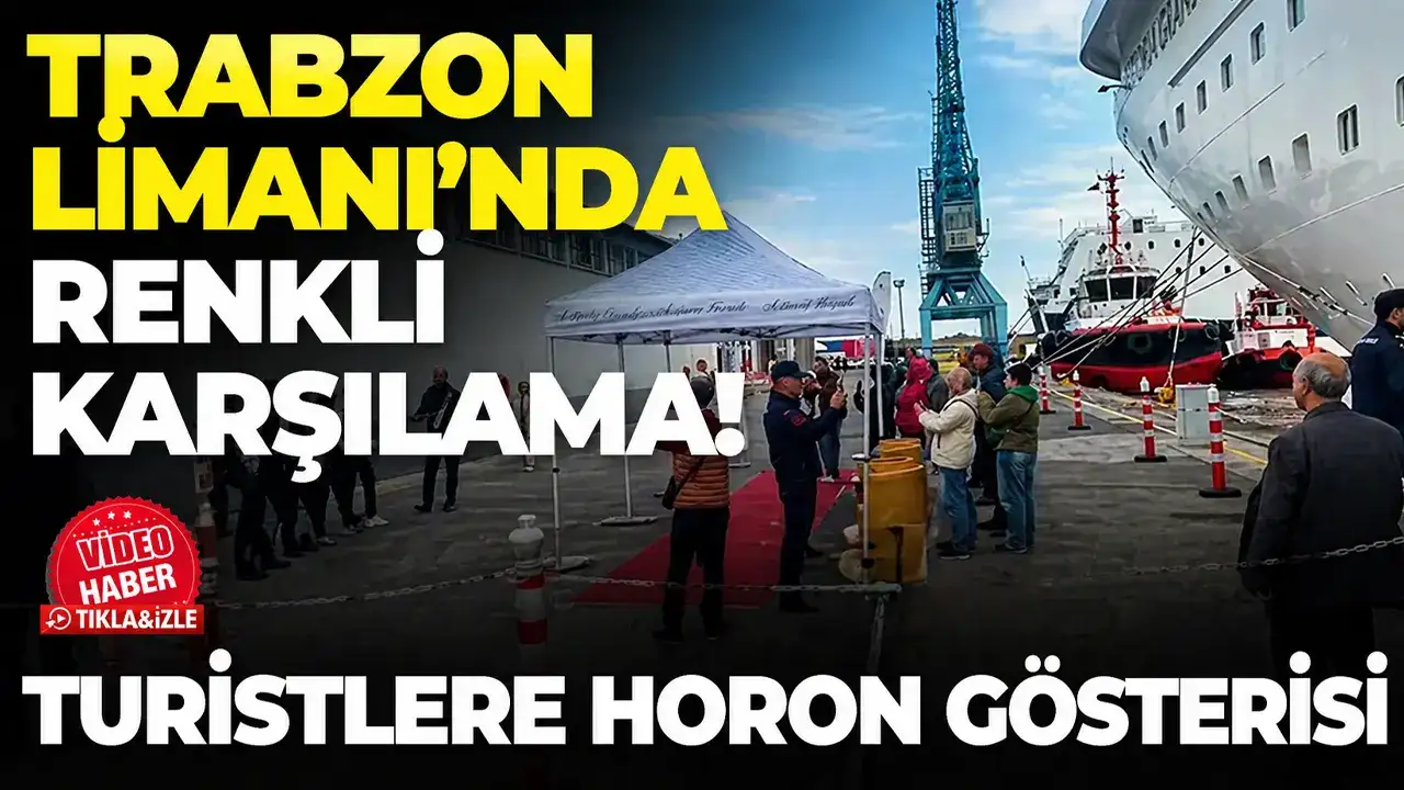Trabzon Limanı’nda renkli karşılama: Turistlere horon gösterisi