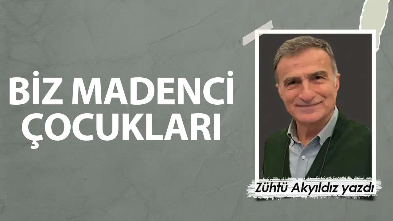 Biz madenci çocukları