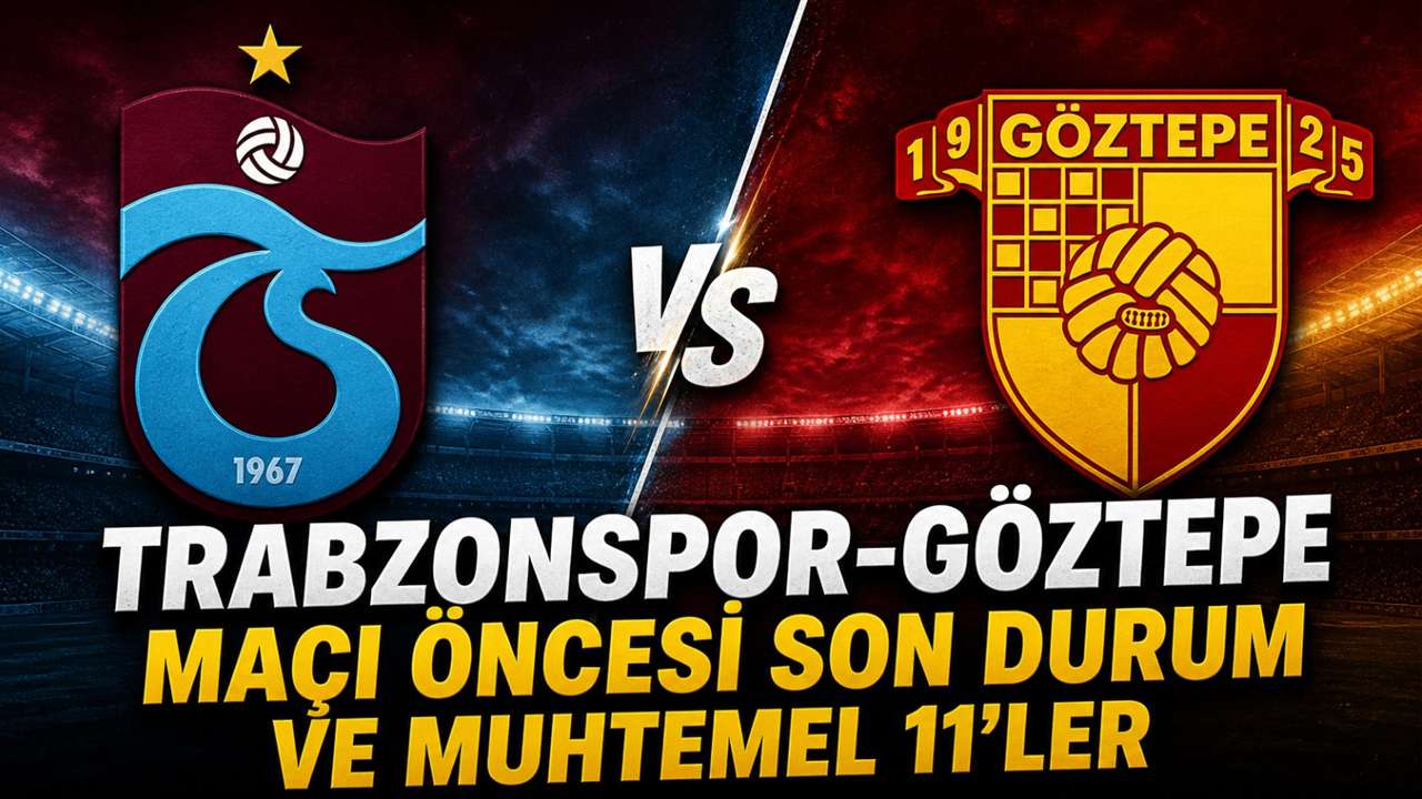 Trabzonspor-Göztepe maçı öncesi son durum ve muhtemel 11’ler