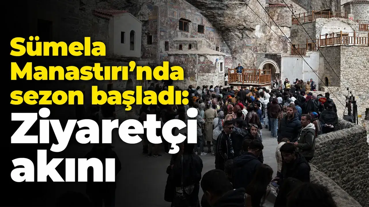 Sümela Manastırı’nda sezon başladı: Ziyaretçi akını