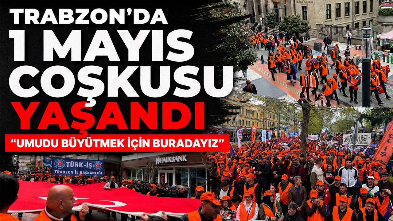 Emekçiler Trabzon’da tek ses oldu! “Yaşasın 1 Mayıs”