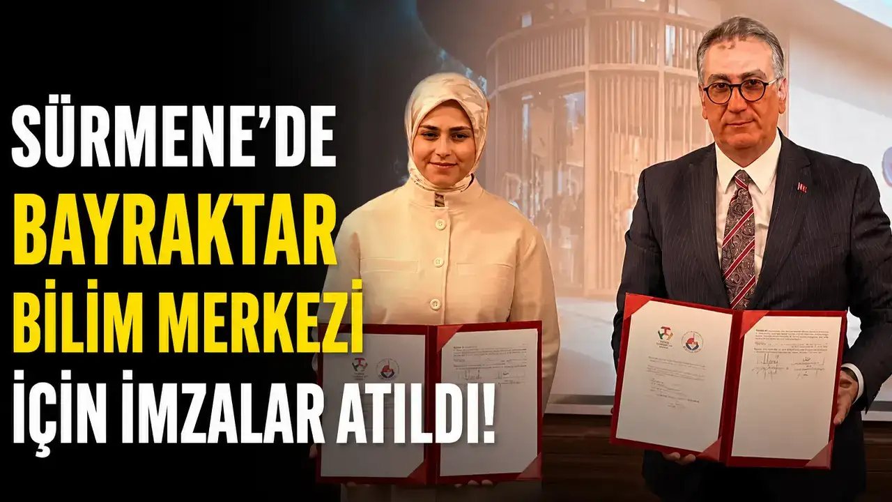 Sürmene’de Bayraktar Bilim Merkezi için imzalar atıldı