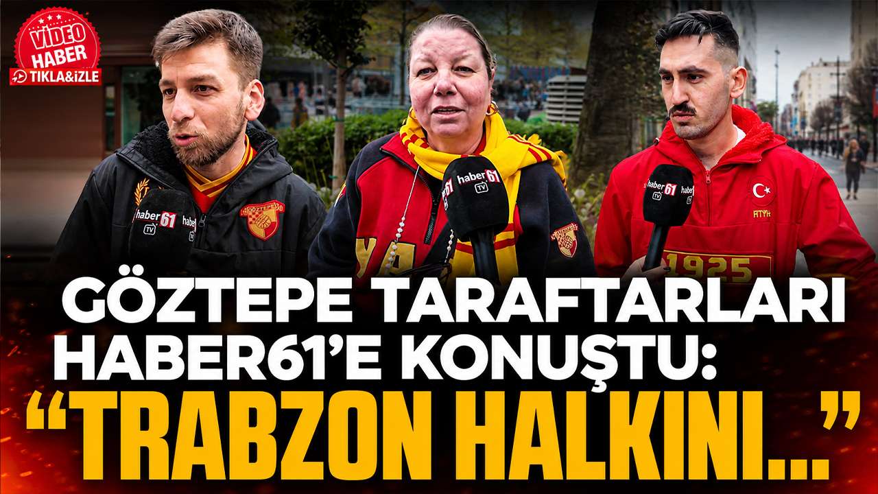 Göztepe taraftarları Haber61'e konuştu: 'Trabzon halkını çok seviyoruz'"