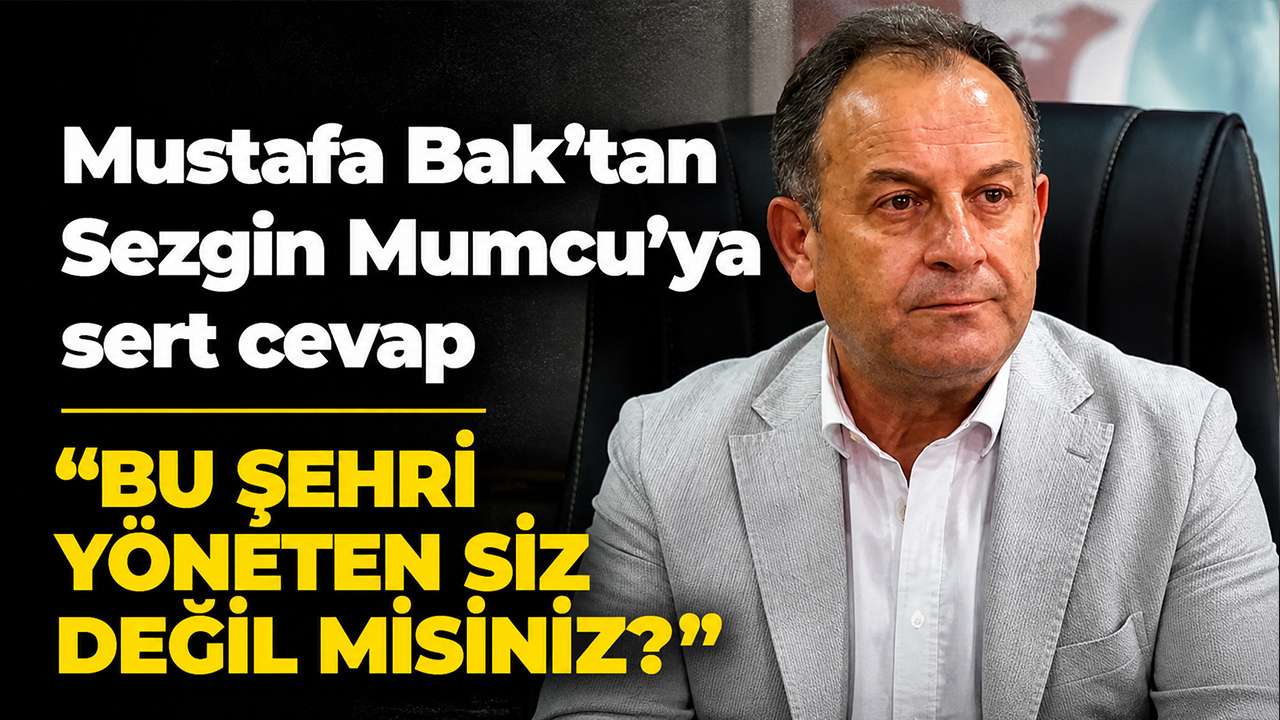Mustafa Bak’tan Sezgin Mumcu’ya sert cevap: 