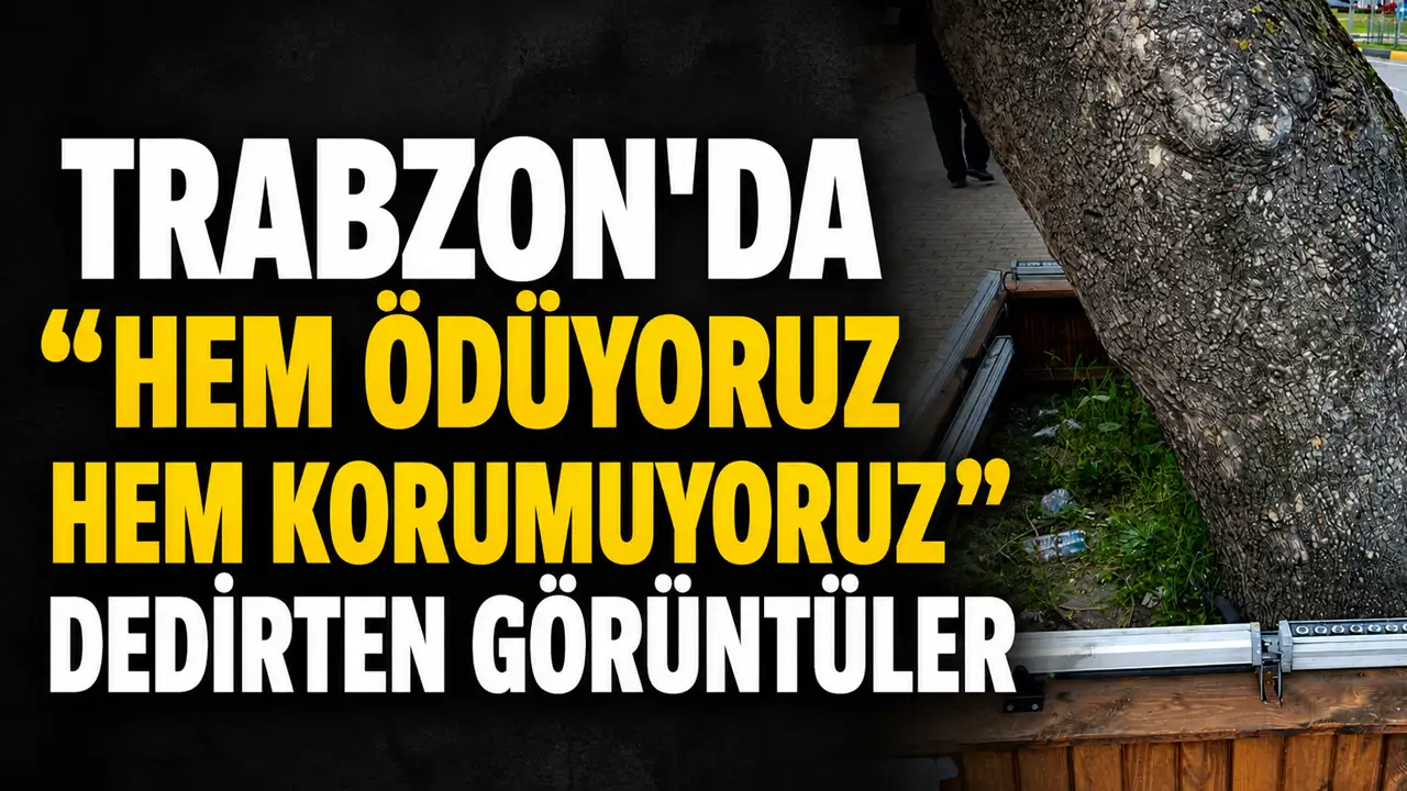 Trabzon’da “hem ödüyoruz hem korumuyoruz” dedirten görüntüler