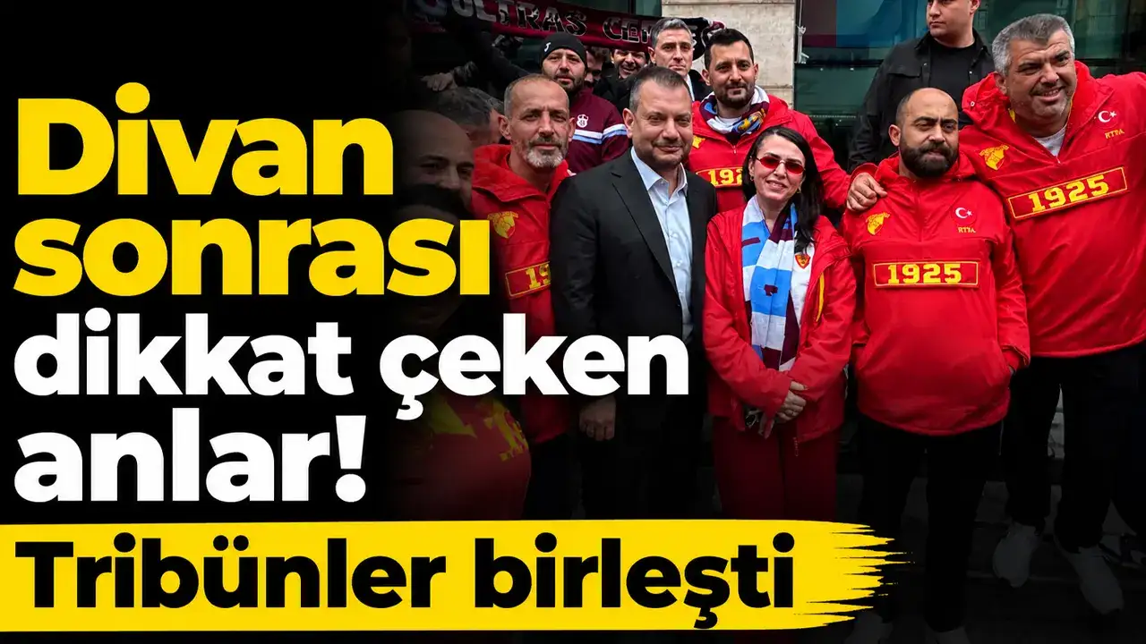 Divan sonrası dikkat çeken anlar: Tribünler birleşti