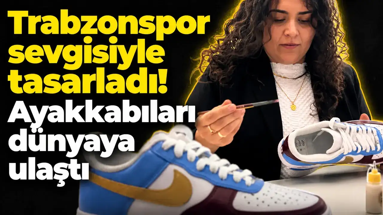 Trabzonspor sevgisiyle tasarladı! Ayakkabıları dünyaya ulaştı