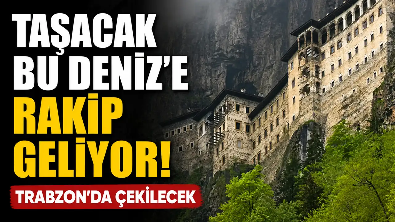 Taşacak Bu Deniz'e rakip geliyor: Trabzon'da çekilecek