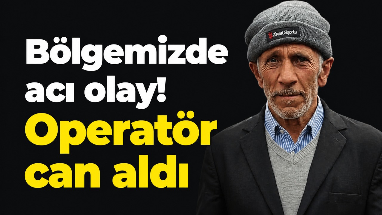 Giresun Espiye’de iş makinesi kazası: 1 kişi hayatını kaybetti