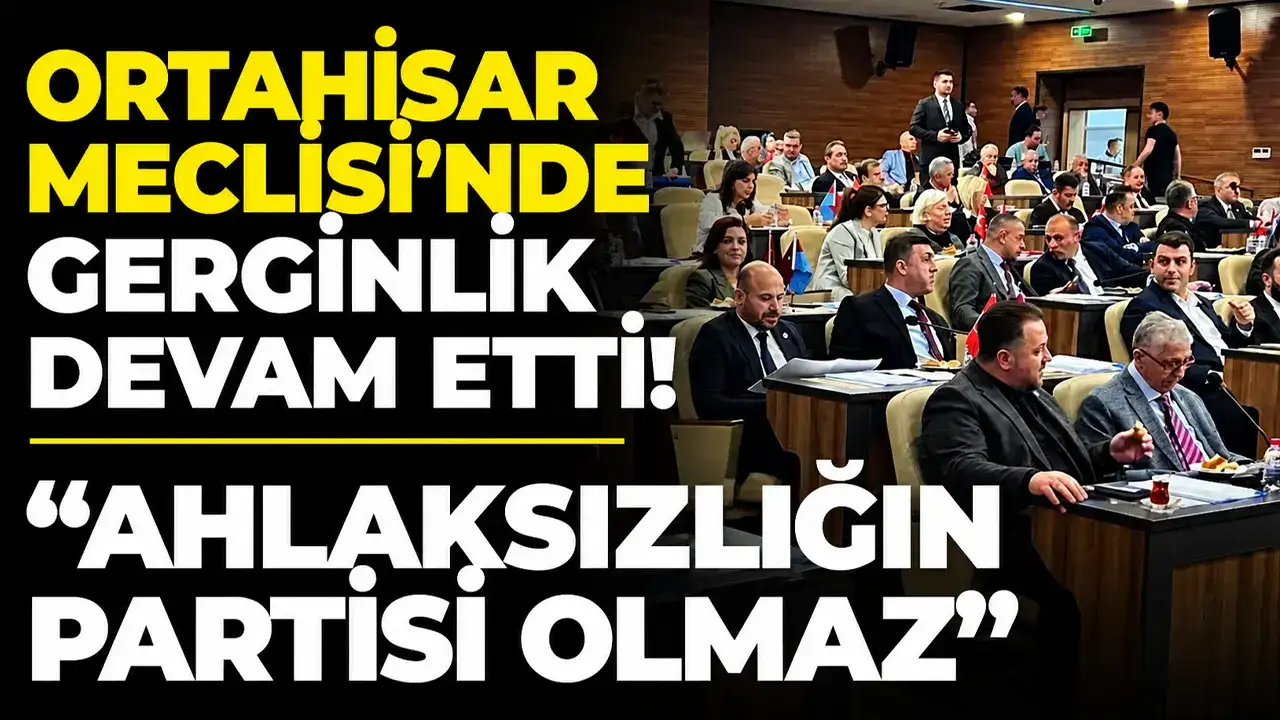 Ortahisar Meclisi’nde gerginlik devam etti: “Ahlaksızlığın partisi olmaz”