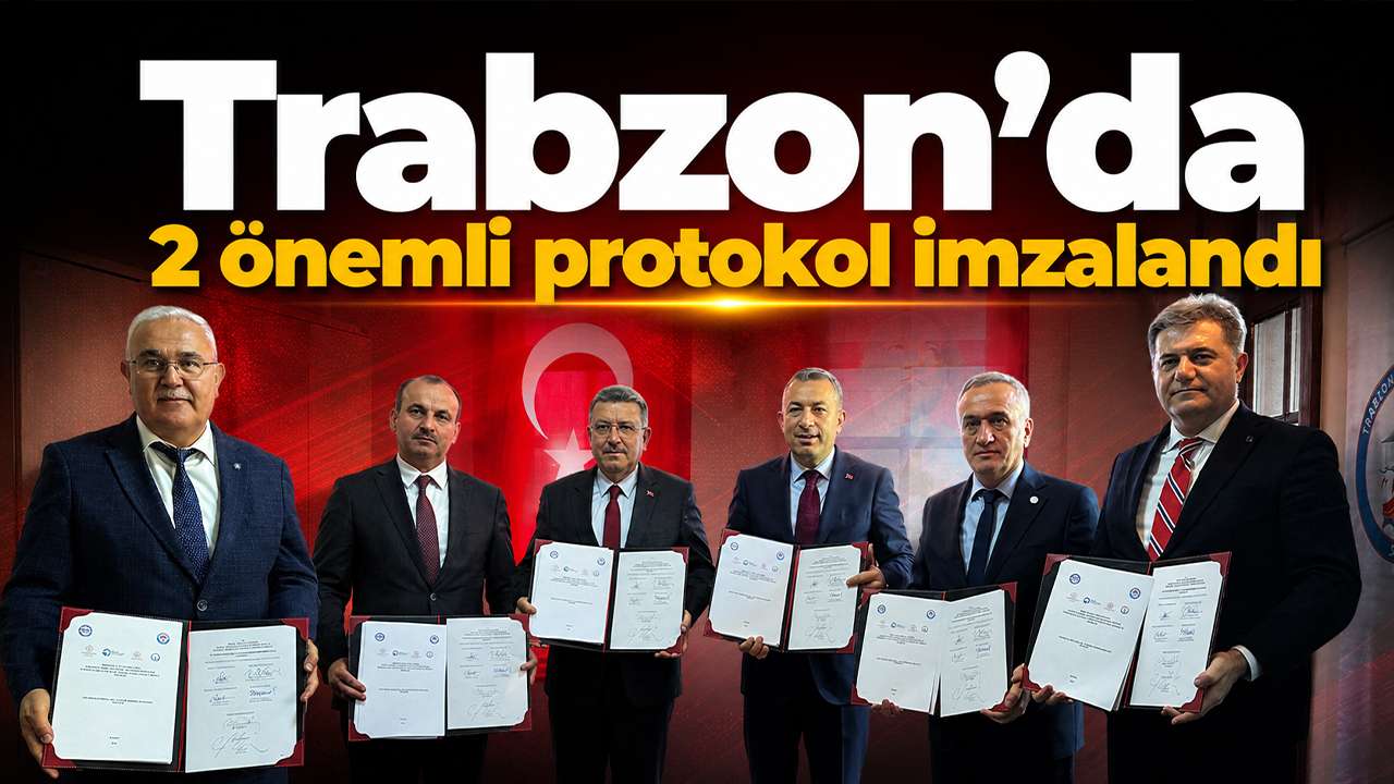 Trabzon'da 2 önemli protokol imzalandı