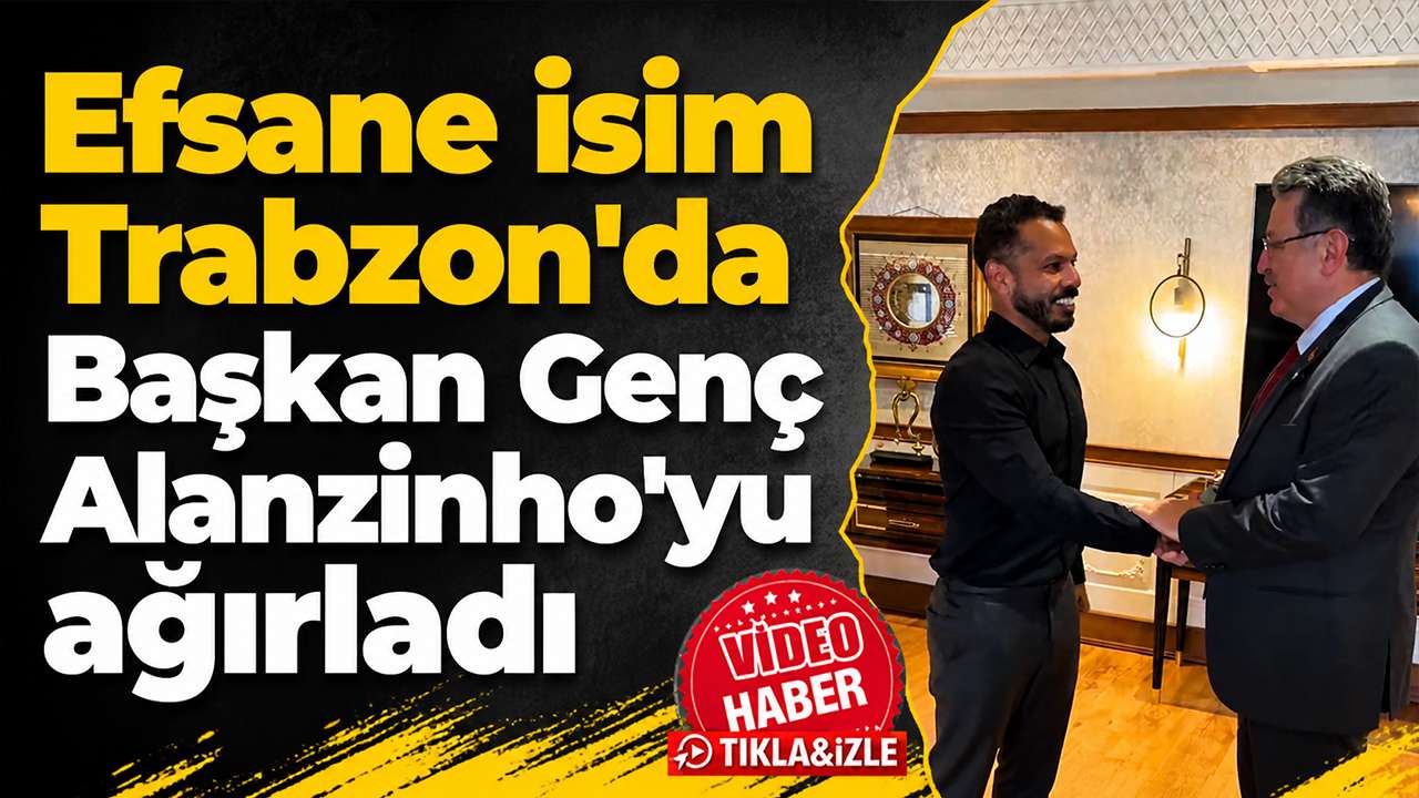 Efsane İsim Trabzon'da: Başkan Genç, Alanzinho'yu ağırladı