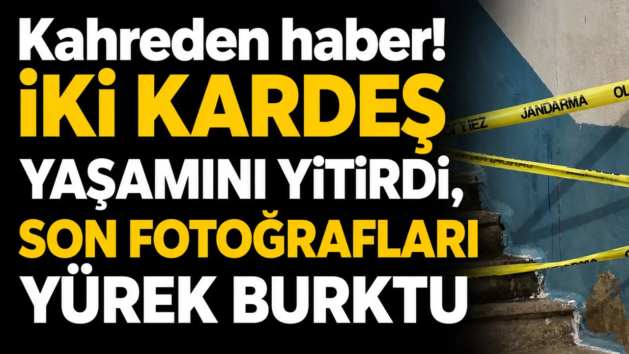Kahreden haber! İki kardeş yaşamını yitirdi, son fotoğrafları yürek burktu