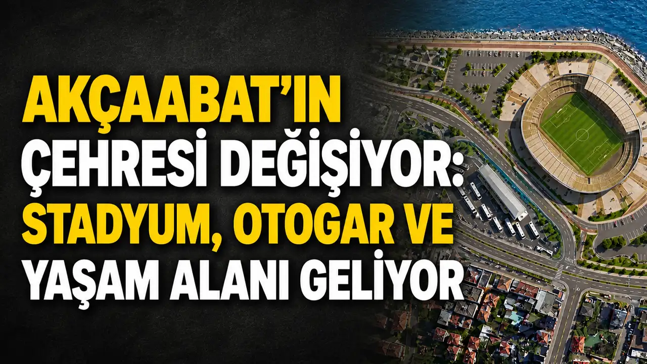 Akçaabat’ın çehresi değişiyor: Stadyum, otogar ve yaşam alanı geliyor