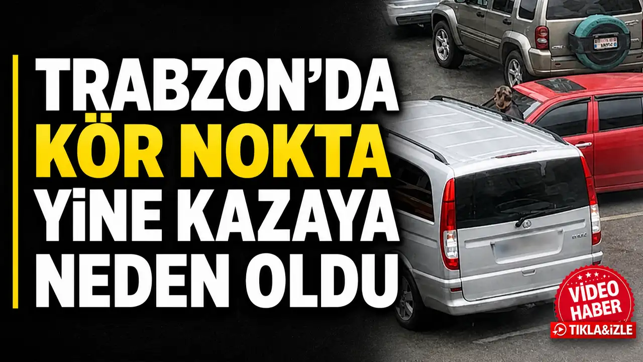 Trabzon'da kör nokta yine kazaya neden oldu