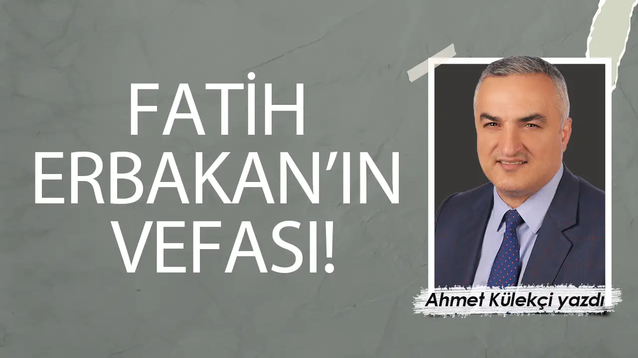 Fatih Erbakan’ın vefası!