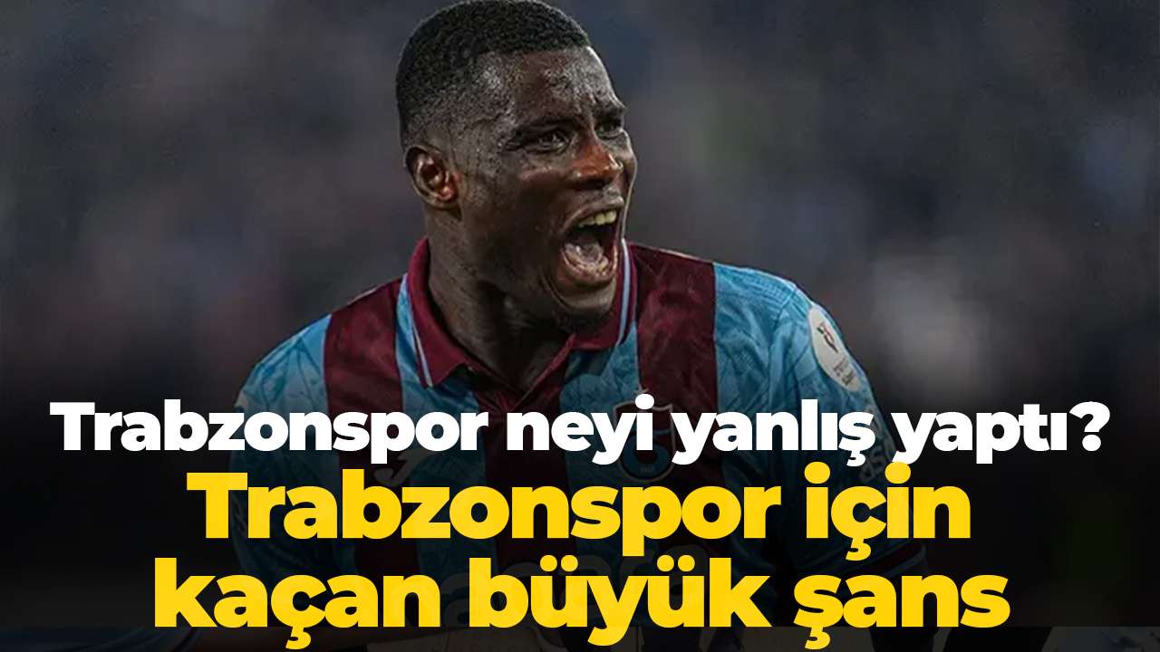 Trabzonspor neyi yanlış yaptı? Trabzonspor için kaçan büyük şans