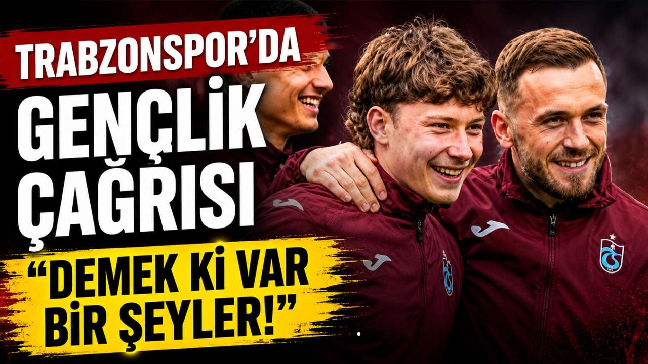 Trabzonspor’da gençlik çağrısı: “Demek ki var bir şeyler!”