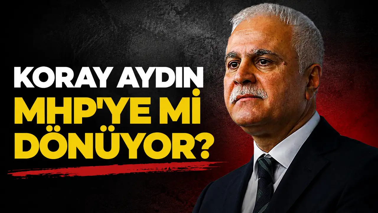 Koray Aydın MHP'ye mi dönüyor?