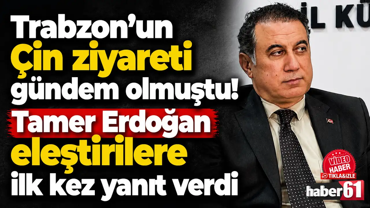 Trabzon’un Çin ziyareti gündem olmuştu! Tamer Erdoğan eleştirilere  ilk kez yanıt verdi