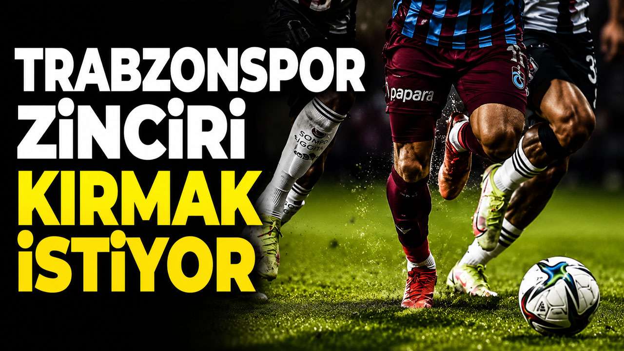 Trabzonspor Beşiktaş karşısında zinciri kırmak istiyor: 3 oldu 4 olmasın