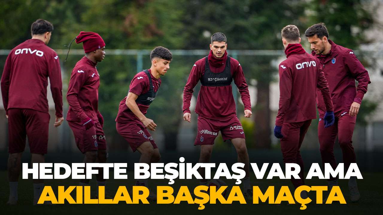 Trabzonspor'da Beşiktaş maçı öncesi Kupa tedirginliği: Kayıp istenmiyor