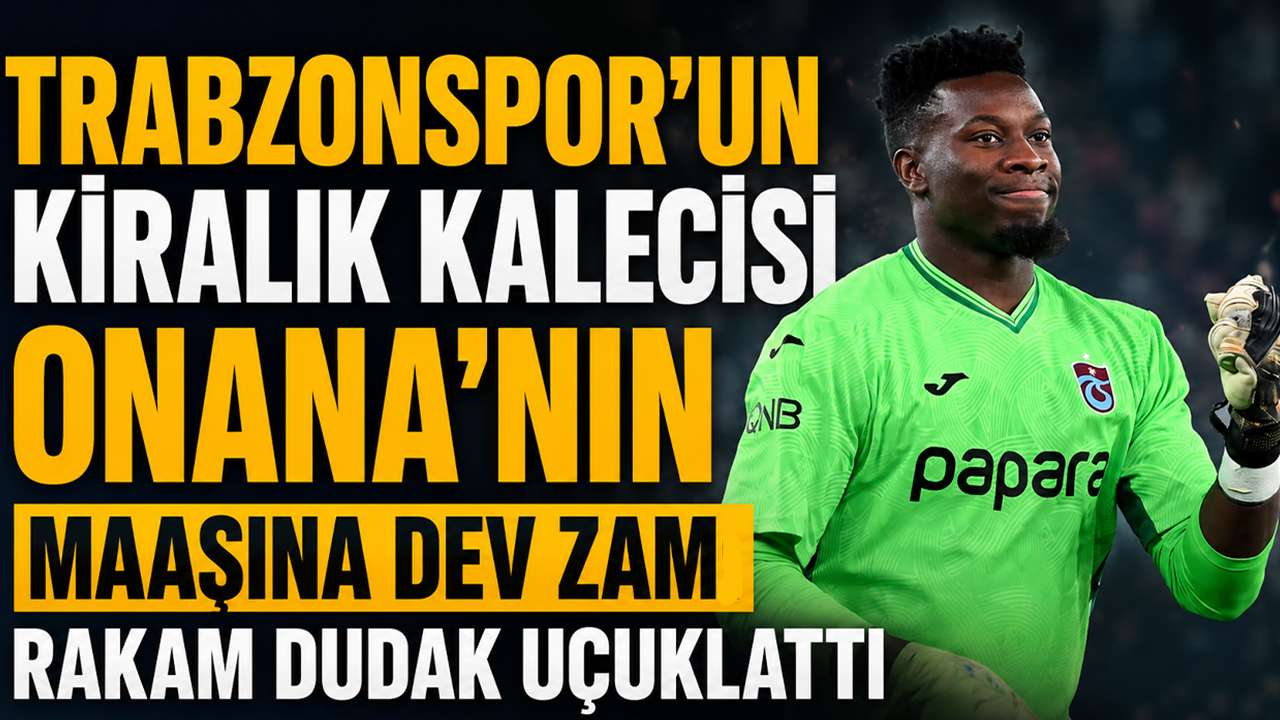 Trabzonspor'un kiralık kalecisi Onana'nın maaşına dev zam: Rakam dudak uçuklattı